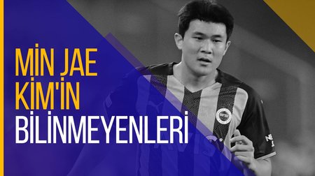 Fenerbahçeli Min Jae Kim'in Bilinmeyenleri 