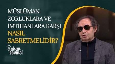 Ahlaki bir erdem olarak sabır | 10. Bölüm