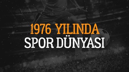 1976 yılında spor dünyası 