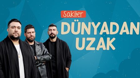 Sakiler - Dünyadan Uzak