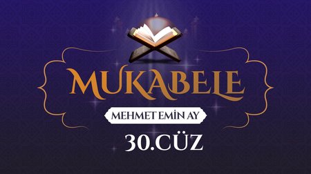 Mehmet Emin Ay'ın sesinden Mukabele - 30. Cüz 