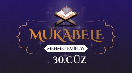 Mehmet Emin Ay'ın sesinden Mukabele - 30. Cüz 