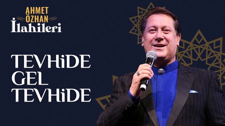 Ahmet Özhan - Tevhide Gel Tevhide