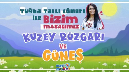 Kuzey Rüzgarı ve Güneş - Tuğba Tatlı Cömert ile Bizim Masalımız