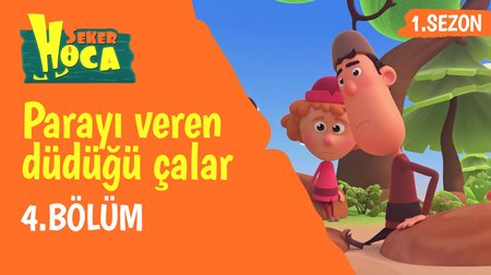 Şeker Hoca 4. Bölüm | Parayı Veren Düdüğü Çalar