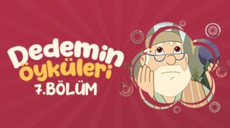 Dedemin Öyküleri 7. Bölüm - Dua Etmek