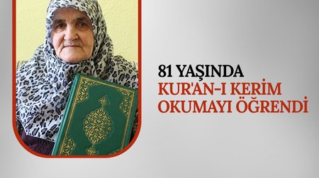 81 yaşında Kur'an-ı Kerim okumayı öğrendi