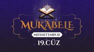 Mehmet Emin Ay'ın sesinden Mukabele - 19. Cüz  | Turkuvapp