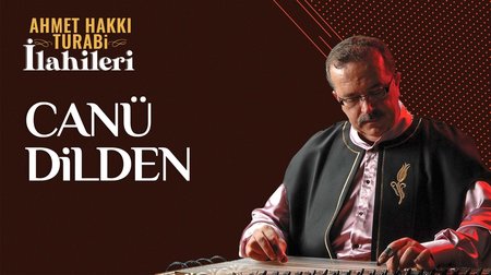 Ahmet Hakkı Turabi - Canü Dilden