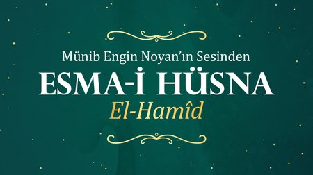 Münib Engin Noyan - Esma-i Hüsna 57: Hamid