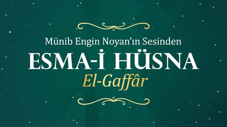 Münib Engin Noyan - Esma-i Hüsna 15: Gaffar