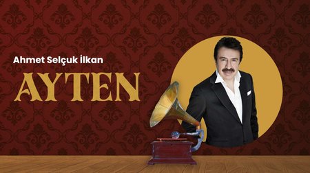Ahmet Selçuk İlkan'dan "Ayten" Şarkısı...