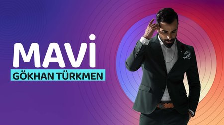 Gökhan Türkmen'in sesinden "Mavi" şarkısı