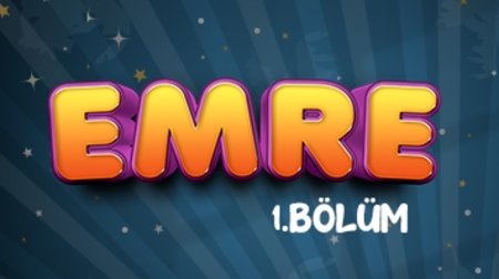 Emre 1. Bölüm