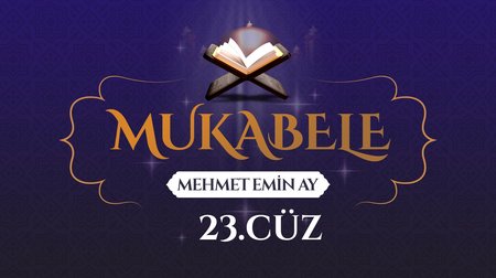 Mehmet Emin Ay'ın sesinden Mukabele - 23. Cüz 