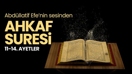 Ahkaf Suresi 11-14. ayetler