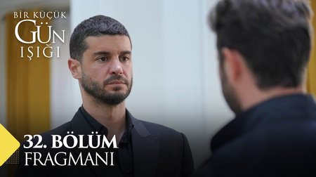 Bir Küçük Gün Işığı 32. Bölüm Fragmanı