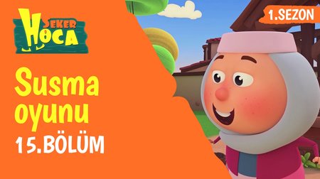 Şeker Hoca 15. Bölüm | Susma Oyunu