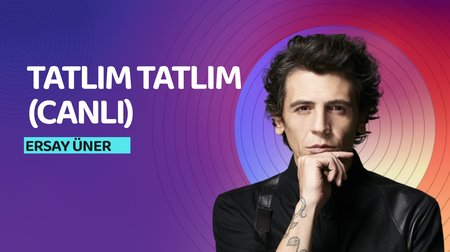 Ersay Üner - Tatlım Tatlım (Canlı)