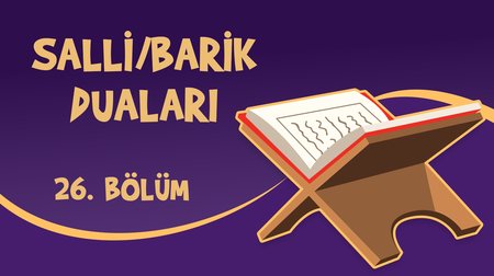 Salli-Barik Duaları - Yaz Kur'an Kursu Kur'an Öğreniyorum 26.Bölüm