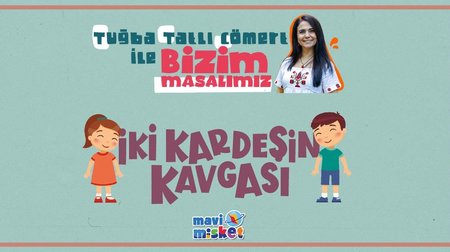 İki Kardeşin Kavgası - Tuğba Tatlı Cömert ile Bizim Masalımız