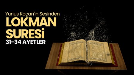 Yunus Koçan'ın Sesinden Lokman Suresi 31-34 ayetler