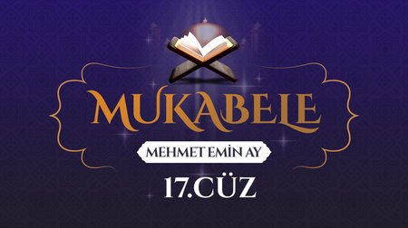Mehmet Emin Ay'ın sesinden Mukabele - 17. Cüz 