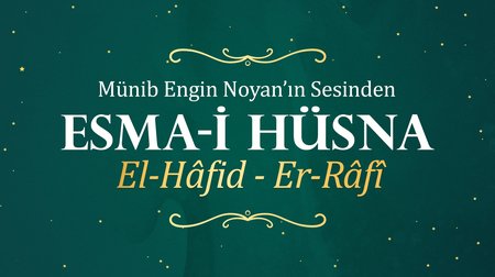 Münib Engin Noyan - Esma-i Hüsna 23:24 Hafid-Rafi