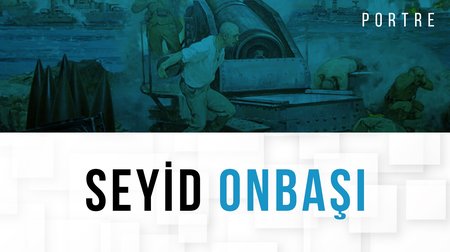 Çanakkale Zaferi Kahramanı: Seyit Onbaşı