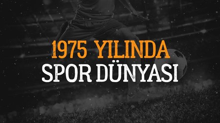 1975 yılında spor dünyası 