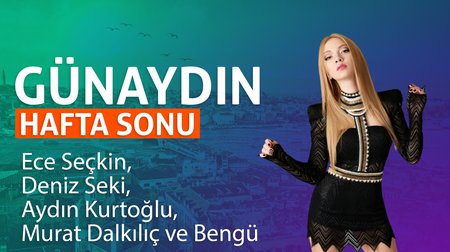 Günaydın Hafta Sonu | Ece Seçkin, Deniz Seki, Aydın Kurtoğlu, Murat Dalkılıç, Bengü