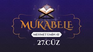 Mehmet Emin Ay'ın sesinden Mukabele - 27. Cüz  | Turkuvapp