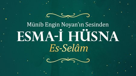 Münib Engin Noyan - Esma-i Hüsna 6: Selam