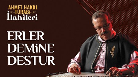 Ahmet Hakkı Turabi - Erler Demine Destur