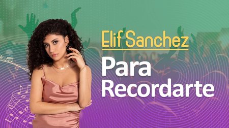 Elif Sanchez - Para Recordarte