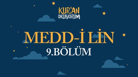 Medd-i Lin - Yaz Kur'an Kursu Kur'an Okuyorum 9.Bölüm