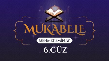 Mehmet Emin Ay'ın sesinden Mukabele - 6. Cüz 