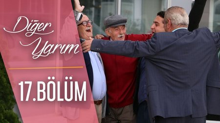 Diğer Yarım 17. Bölüm