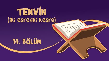 Tenvin (İki Esre/İki Kesra) - Yaz Kur'an Kursu Kur'an Öğreniyorum 14.Bölüm