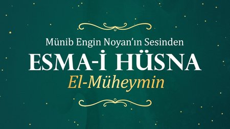 Münib Engin Noyan - Esma-i Hüsna 8: Müheymin