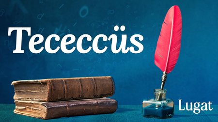 Tecessüs ne demek? | Lugat