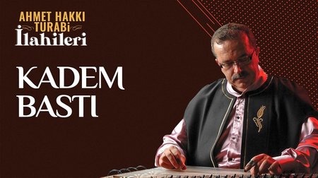 Ahmet Hakkı Turabi - Kadem Bastı