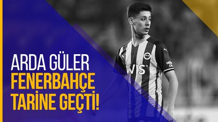 Arda Güler Fenerbahçe tarihine geçti! İşte Fenerbahçe Genç Yıldız Adayının Hikayesi...
