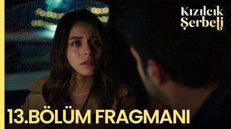 Kızılcık Şerbeti 13. Bölüm Fragmanı