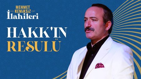 Mehmet Kemiksiz - Hakk'ın Resulü