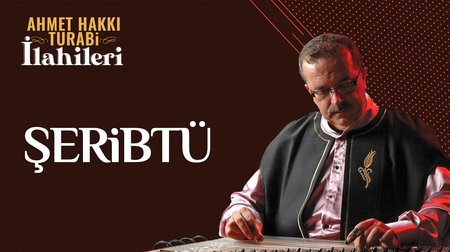 Ahmet Hakkı Turabi - Şeribtü