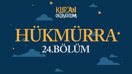 Hükmürra - Yaz Kur'an Kursu Kur'an Okuyorum 24.Bölüm