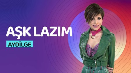 Aydilge'nin sesinden "Aşk Lazım" şarkısı