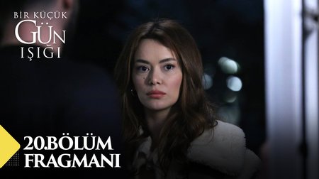 Bir Küçük Gün Işığı 20. Bölüm Fragmanı 