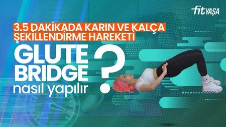 3.5 dakikada karın ve kalça şekillendirme | Glute Bridge